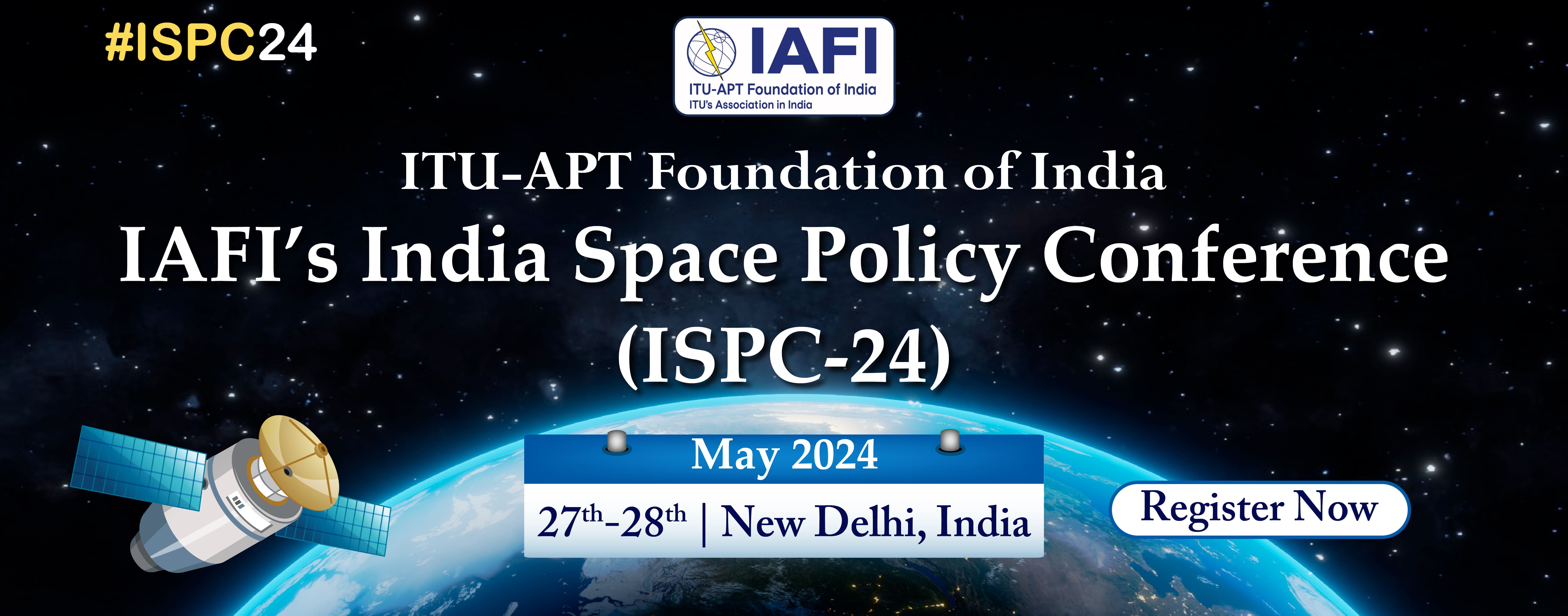 The Annual IAFI Space Policy Conference (ISPC-24)